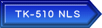 TK-510 NLS